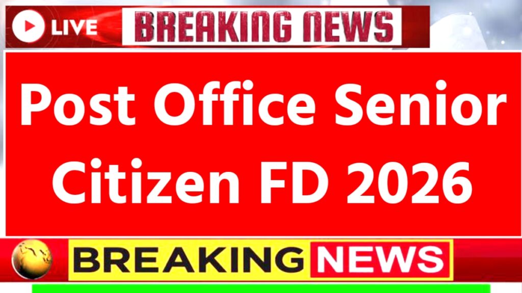 Post Office Senior Citizen FD 2026